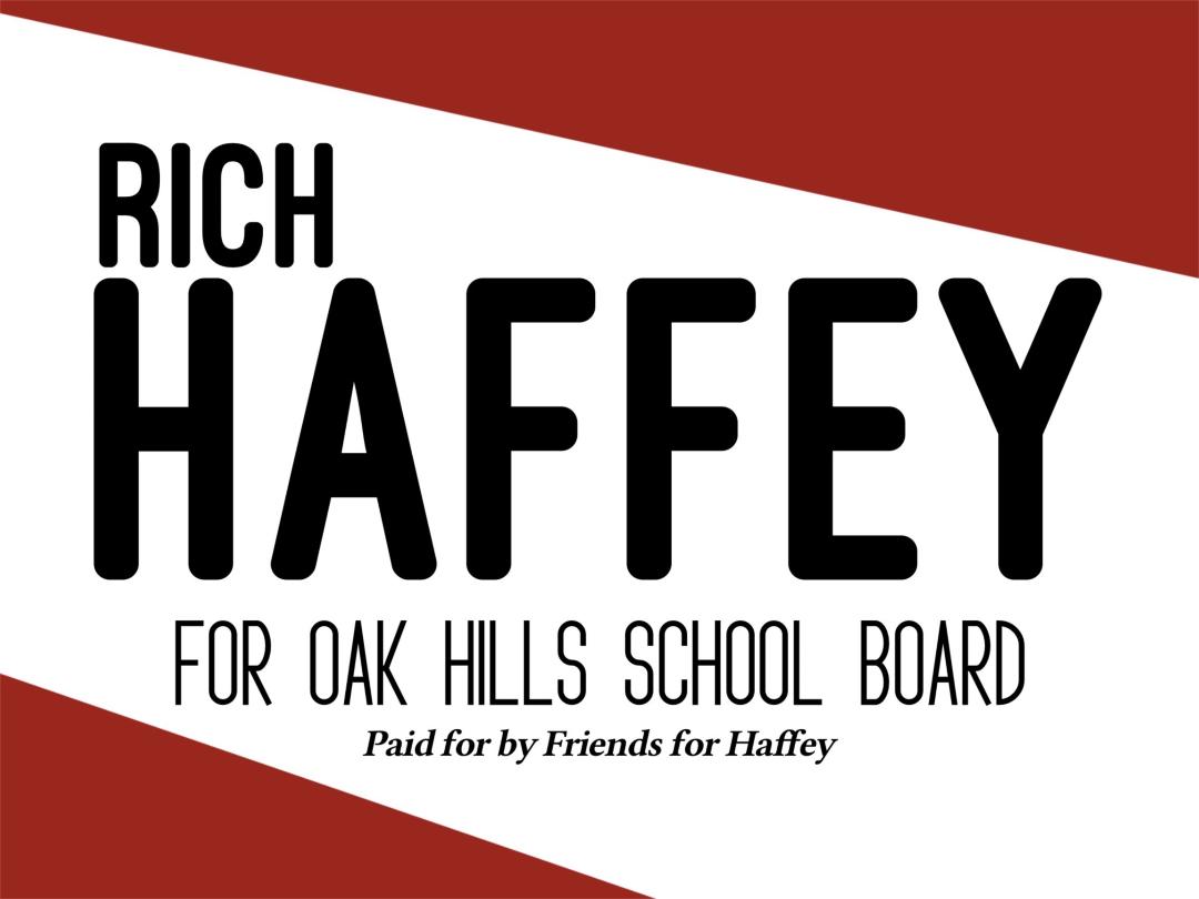 Rich Haffey For Oak Hills School Board